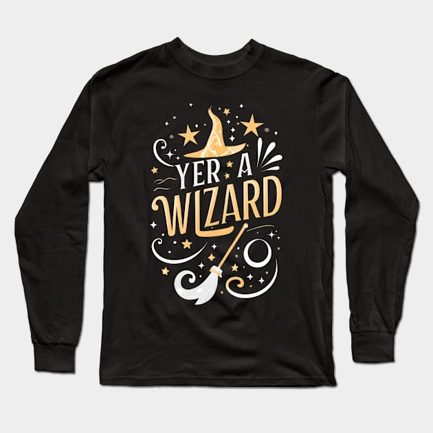 Yer a Wizard - Typography - Fantasy Long Sleeve T-Shirt by Fenay-Designs